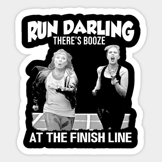 Run Darling There’s Booze At The Finish Line – Absolutely Fabulous Sticker by chaxue